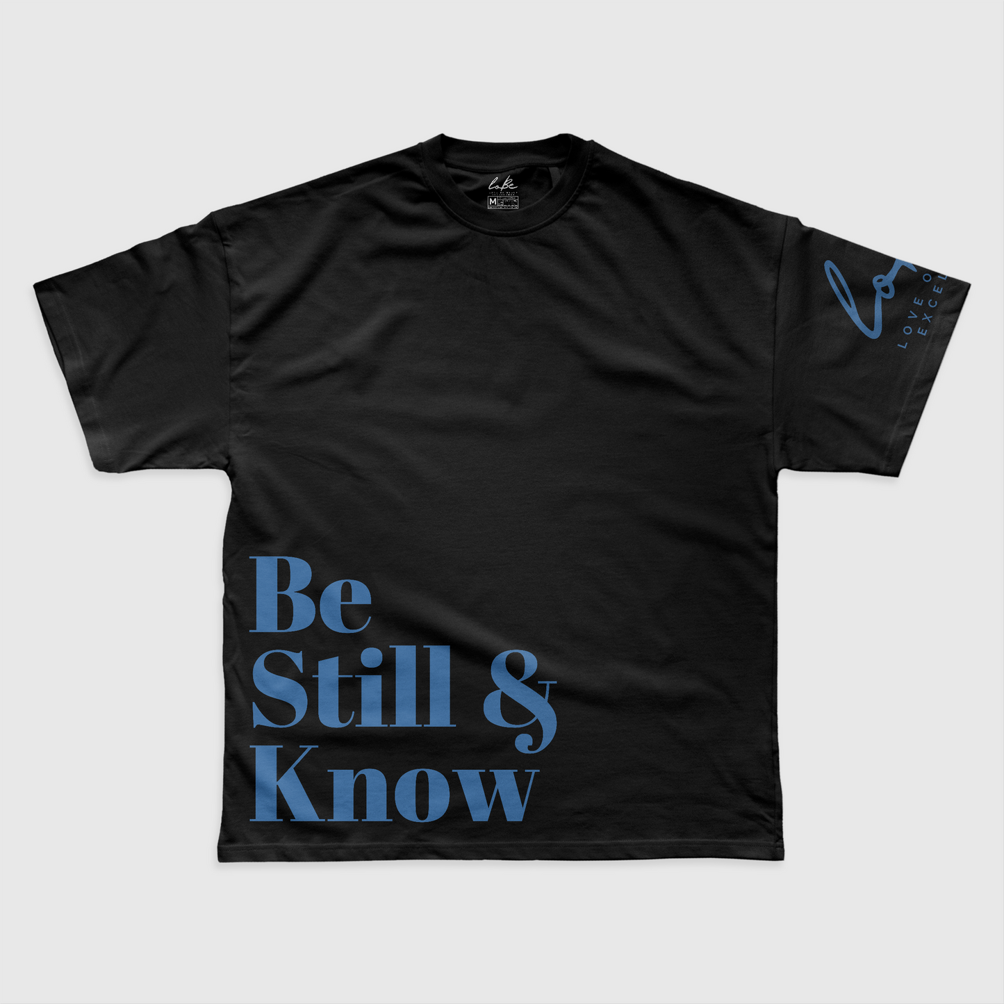 BE STIIL AND KNOW TEE