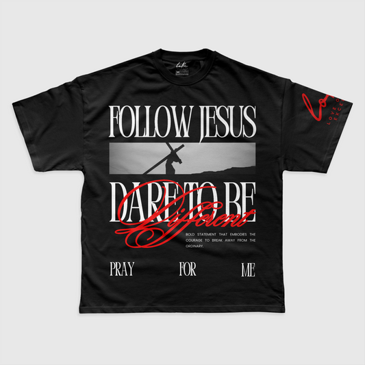 DARE TO FOLLOW JESUS TEE