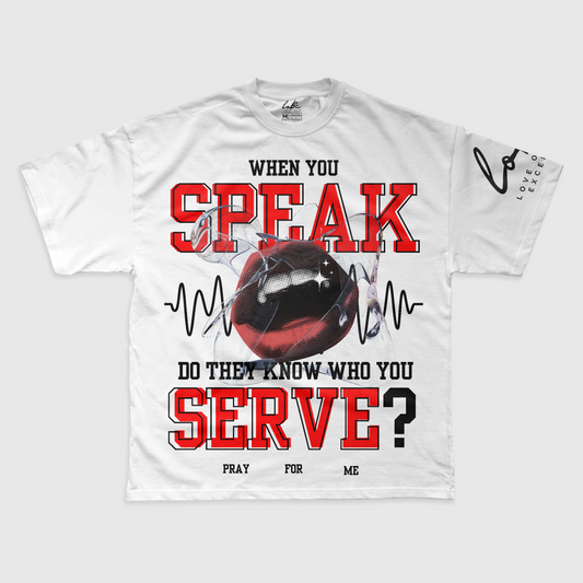 WHEN YOU SPEAK TEE